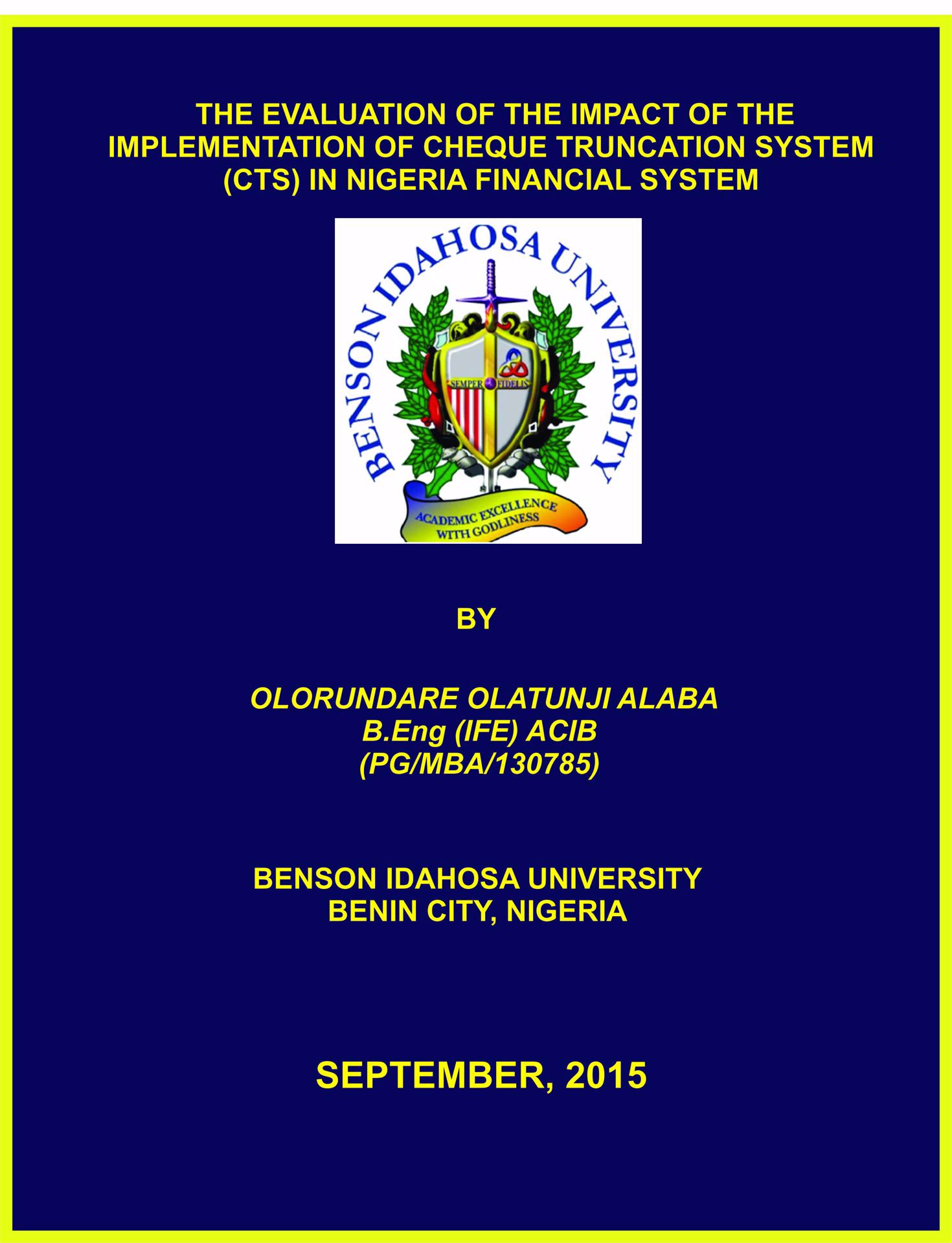 THE EVALUATION OF THE IMPACT OF THE IMPLEMENTATION OF CHEQUE TRUNCATION SYSTEM (CTS) IN NIGERIA FINANCIAL SYSTEM cover