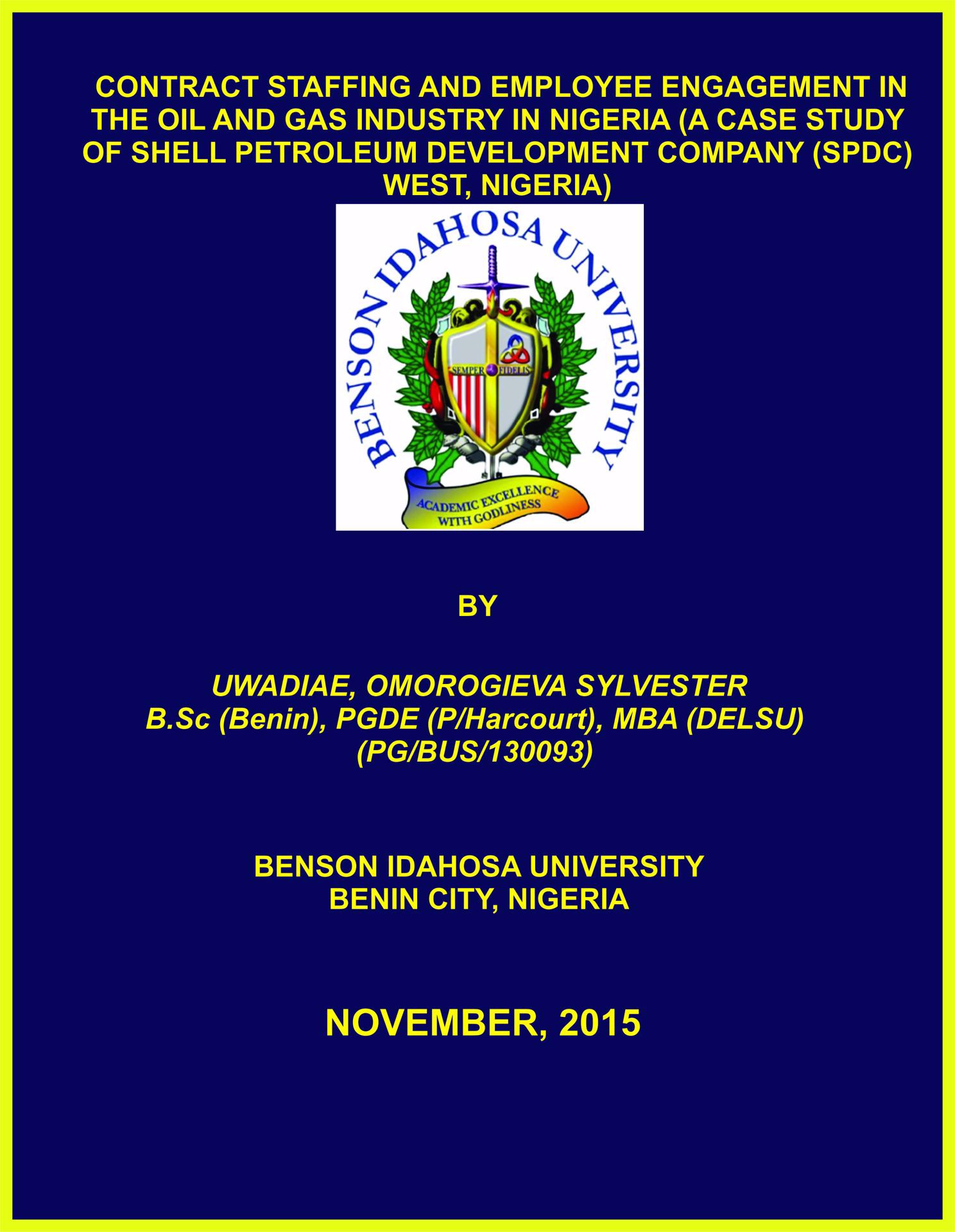 CONTRACT STAFFING AND EMPLOYEE ENGAGEMENT IN THE OIL AND GAS INDUSTRY IN NIGERIA (A CASE STUDY OF SHELL PETROLEUM DEVELOPMENT COMPANY (SPDC) WEST, NIGERIA) cover