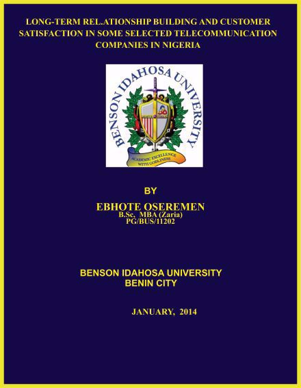 LONG-TERM RELATIONSHIP BUILDING AND CUSTOMER SATISFACTION IN SOME SELECTED TELECOMMUNICATION COMPANIES IN NIGERIA. cover