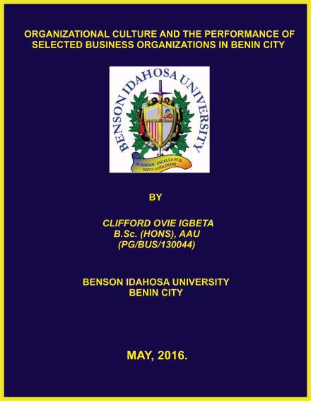 ORGANIZATIONAL CULTURE AND THE PERFORMANCE OF SELECTED BUSINESS ORGANIZATIONS IN BENIN CITY cover