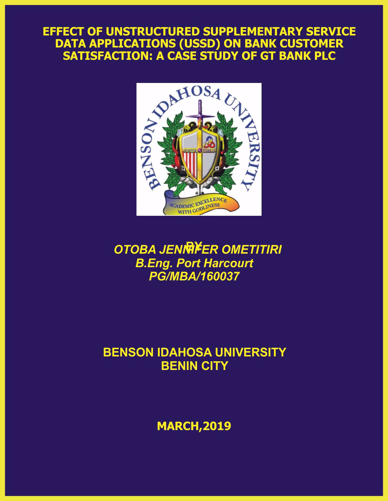 EFFECT OF UNSTRUCTURED SUPPLEMENTARY SERVICE  DATA APPLICATIONS (USSD) ON BANK CUSTOMER SATISFACTION: A CASE STUDY OF GT BANK PLC cover