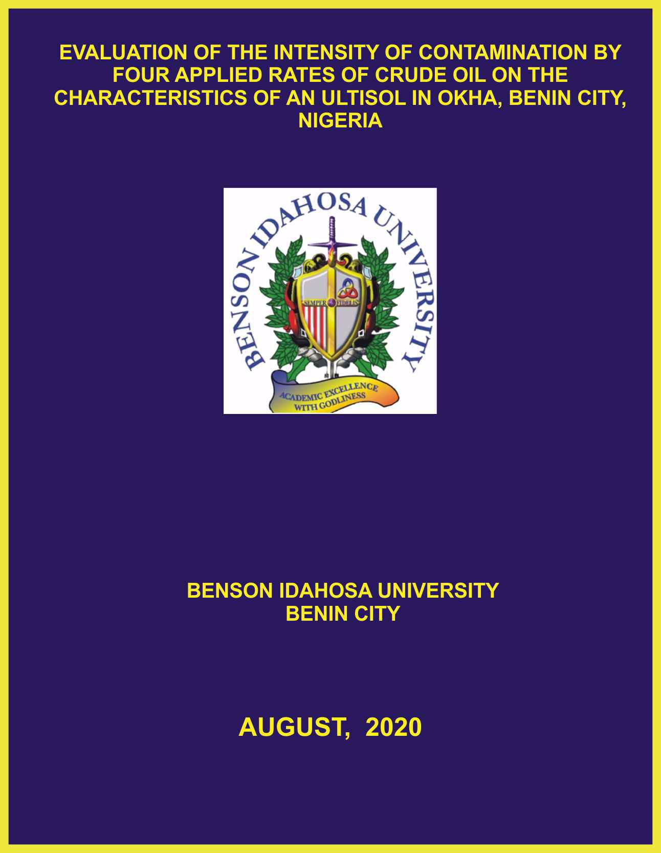 EVALUATION OF THE INTENSITY OF CONTAMINATION BY FOUR APPLIED RATES OF CRUDE OIL ON THE CHARACTERISTICS OF AN ULTISOL IN OKHA, BENIN CITY, NIGERIA cover