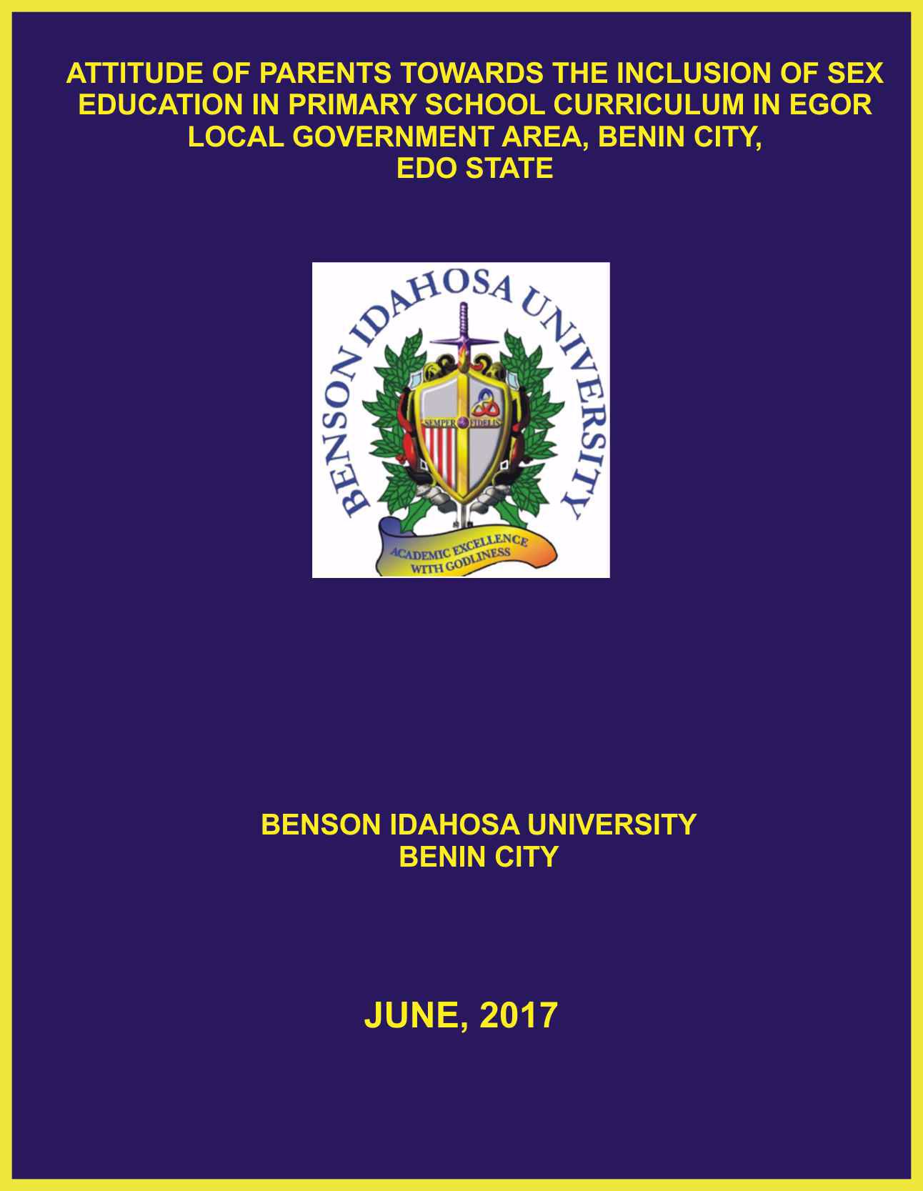 ATTITUDE OF PARENTS TOWARDS THE INCLUSION OF SEX EDUCATION IN PRIMARY SCHOOL CURRICULUM IN EGOR LOCAL GOVERNMENT AREA, BENIN CITY,  EDO STATE cover