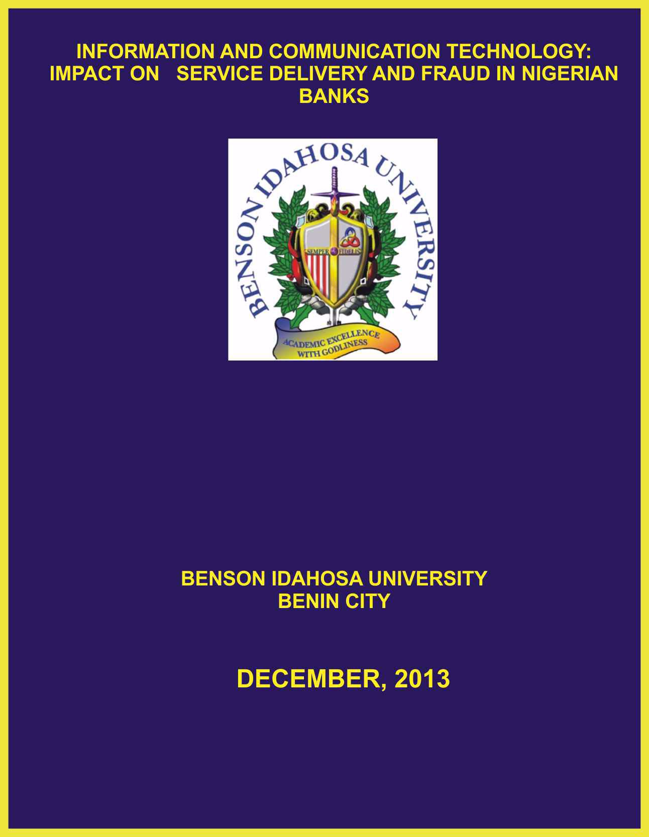 INFORMATION AND COMMUNICATION TECHNOLOGY: IMPACT ON   SERVICE DELIVERY AND FRAUD IN NIGERIAN BANKS cover