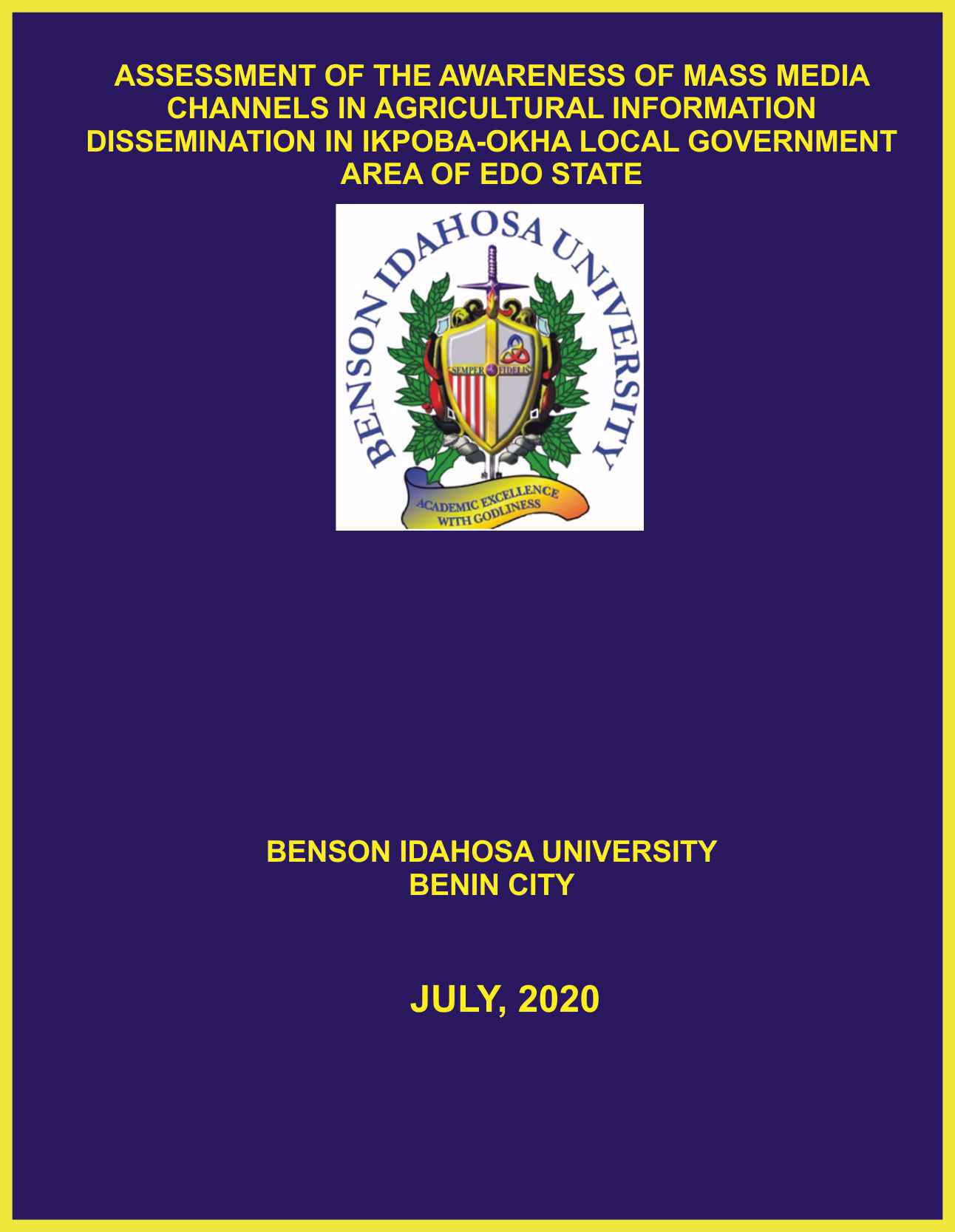 ASSESSMENT OF THE AWARENESS OF MASS MEDIA CHANNELS IN AGRICULTURAL INFORMATION DISSEMINATION IN IKPOBA-OKHA LOCAL GOVERNMENT AREA OF EDO STATE cover