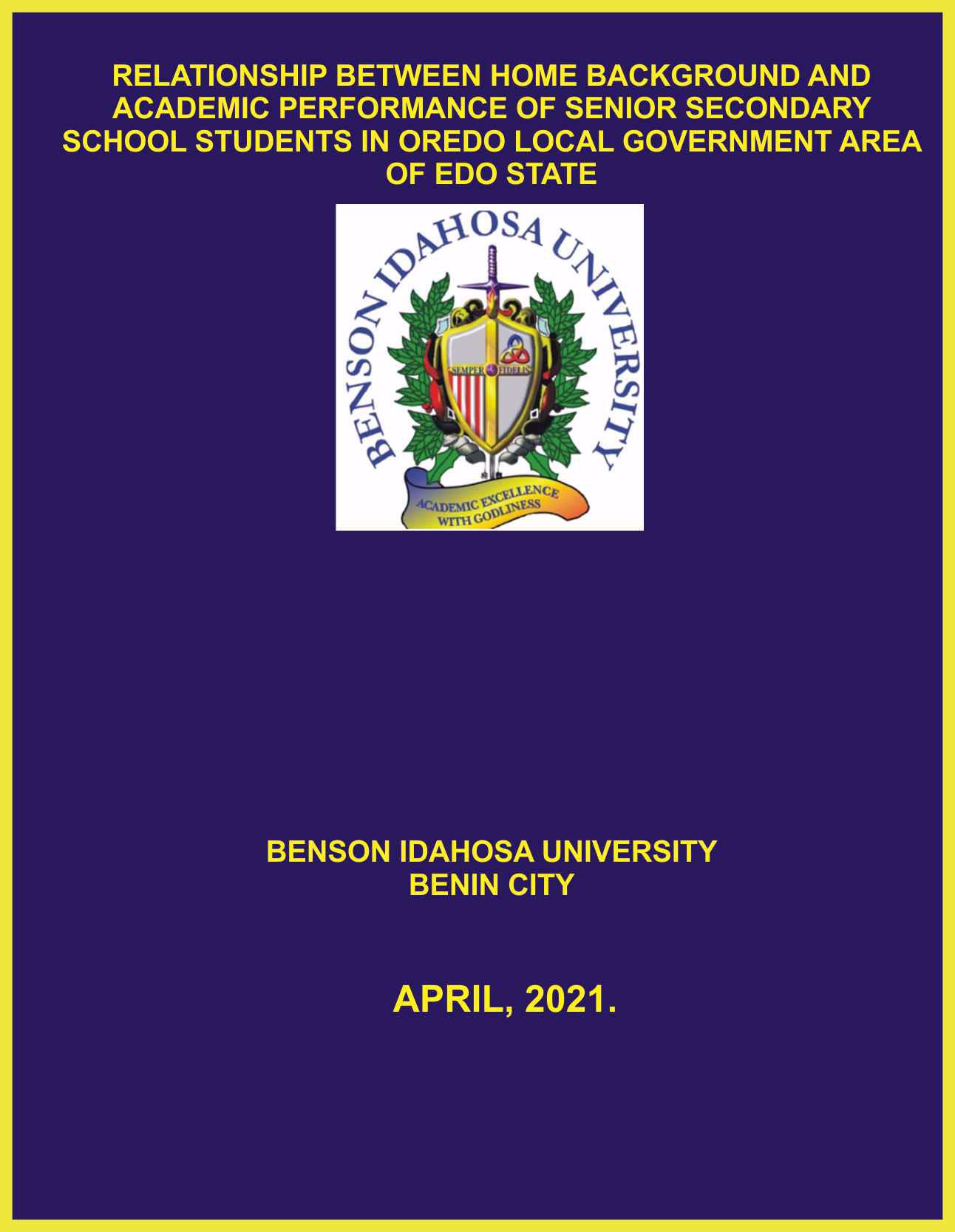 RELATIONSHIP BETWEEN HOME BACKGROUND AND ACADEMIC PERFORMANCE OF SENIOR SECONDARY SCHOOL STUDENTS  IN OREDO LOCAL GOVERNMENT AREA OF EDO STATE cover
