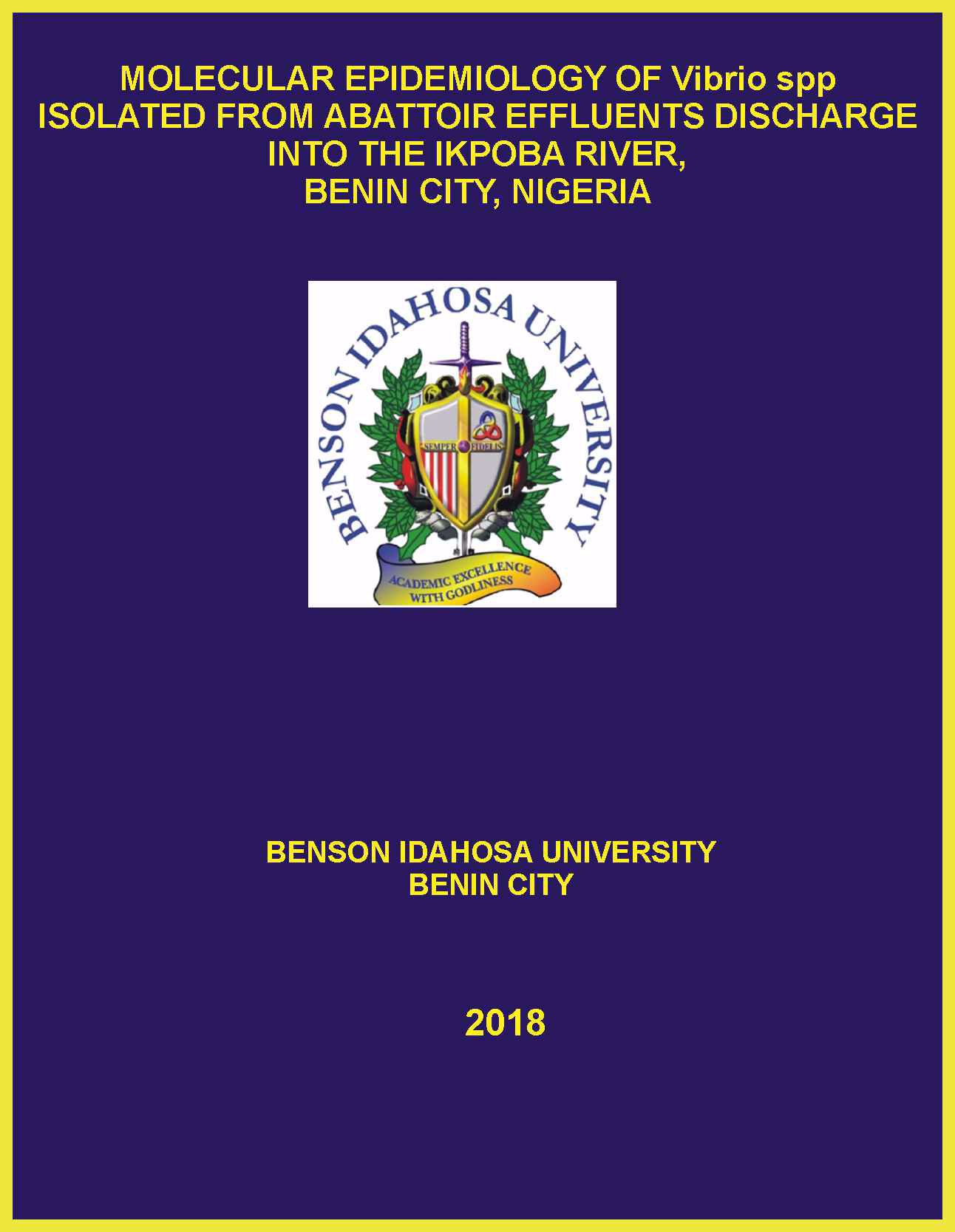 MOLECULAR EPIDEMIOLOGY OF Vibrio spp ISOLATED FROM ABATTOIR EFFLUENTS DISCHARGE INTO THE IKPOBA RIVER,  BENIN CITY, NIGERIA cover