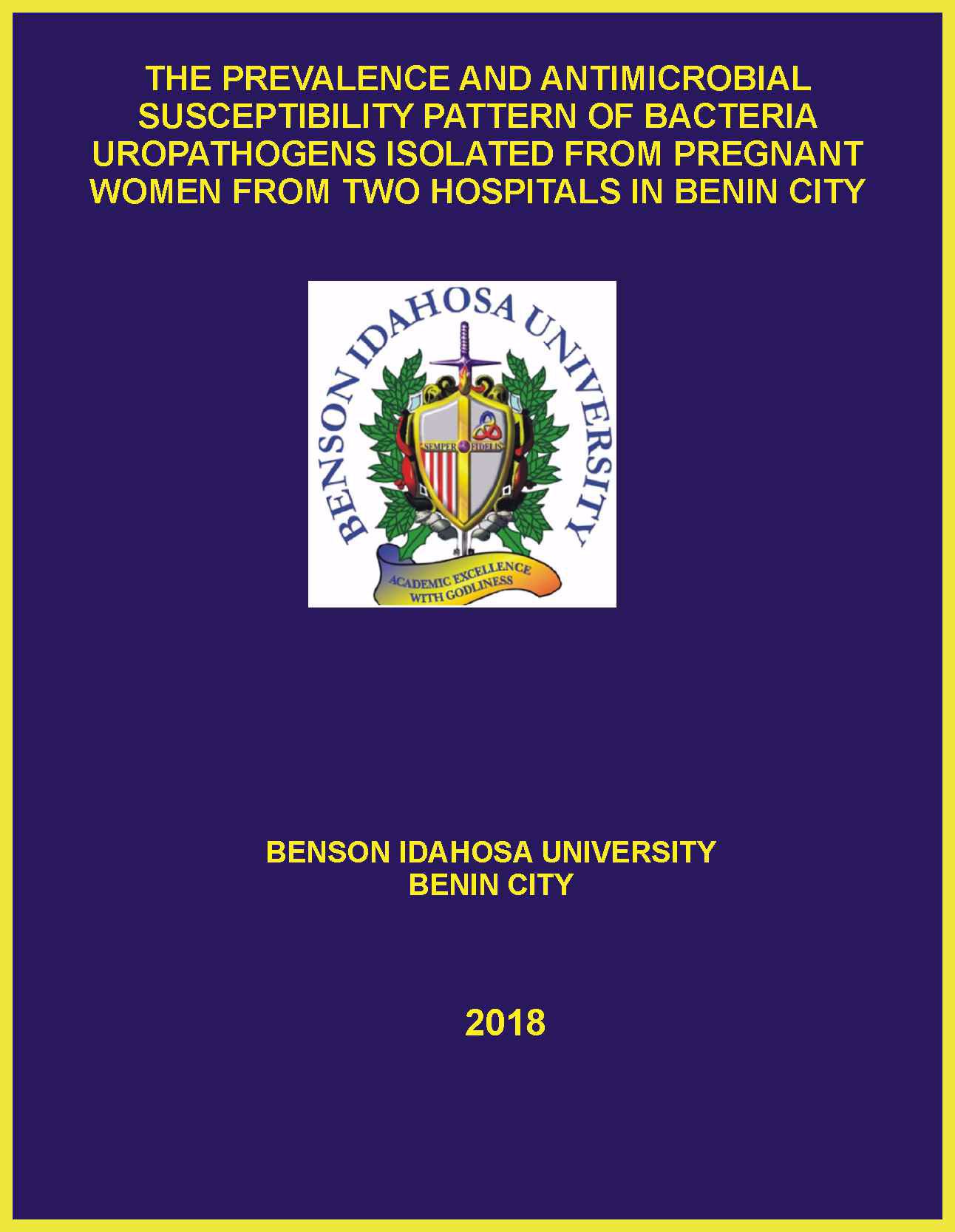 THE PREVALENCE AND ANTIMICROBIAL SUSCEPTIBILITY PATTERN OF BACTERIA UROPATHOGENS ISOLATED FROM PREGNANT WOMEN FROM TWO HOSPITALS IN BENIN CITY cover