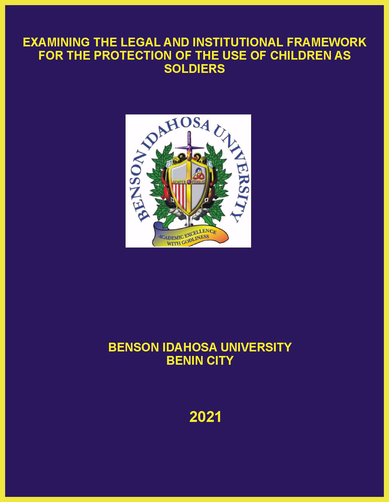 EXAMINING THE LEGAL AND INSTITUTIONAL FRAMEWORK FOR THE PROTECTION OF THE USE OF CHILDREN AS SOLDIERS cover