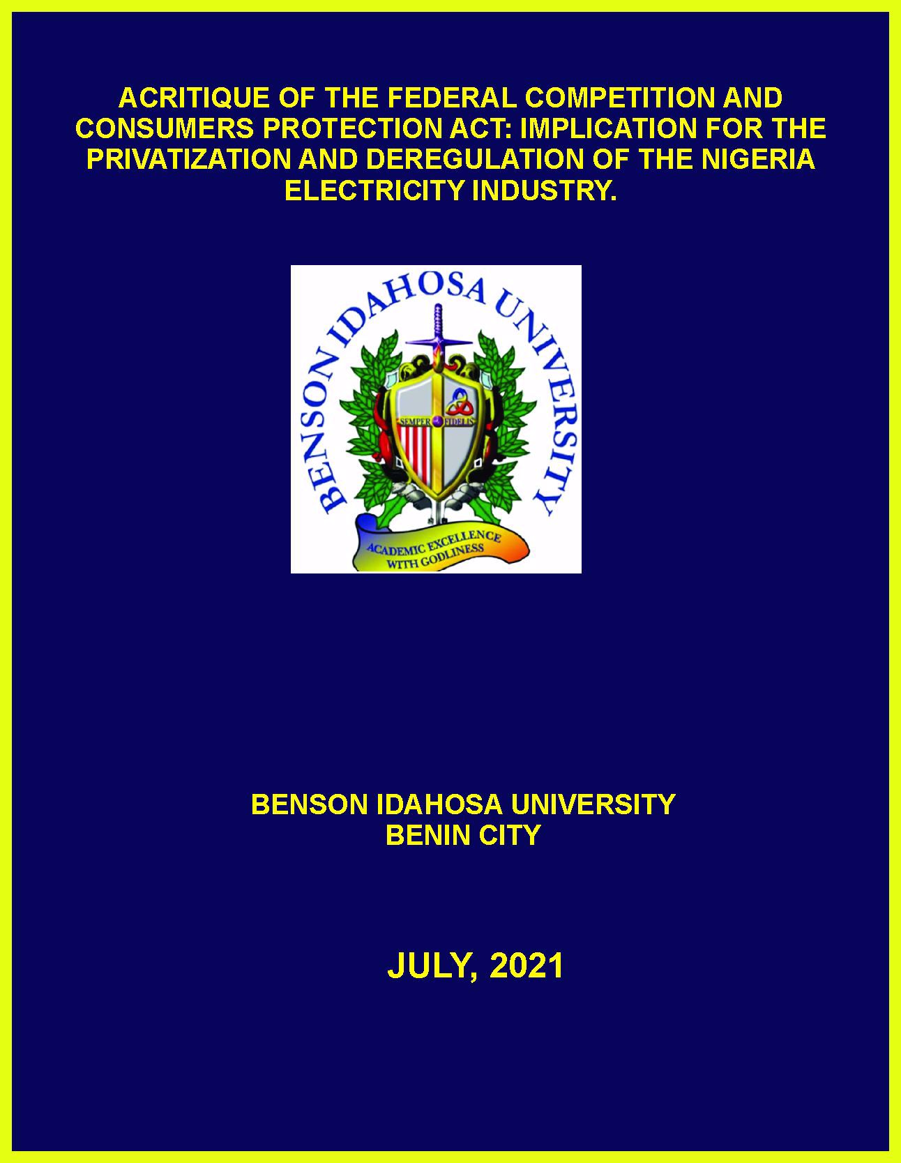 A CRITIQUE OF THE FEDERAL COMPETITION AND CONSUMERS PROTECTION ACT: IMPLICATION FOR THE PRIVATIZATION AND DEREGULATION OF THE NIGERIA ELECTRICITY INDUSTRY. cover