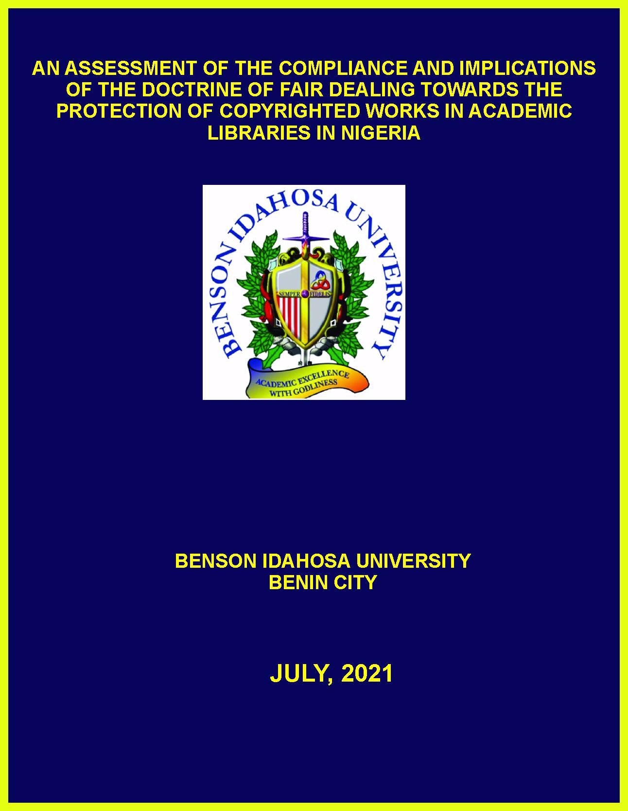 AN ASSESSMENT OF THE COMPLIANCE AND IMPLICATIONS OF THE DOCTRINE OF FAIR DEALING TOWARDS THE PROTECTION OF COPYRIGHTED WORKS IN ACADEMIC LIBRARIES IN NIGERIA cover