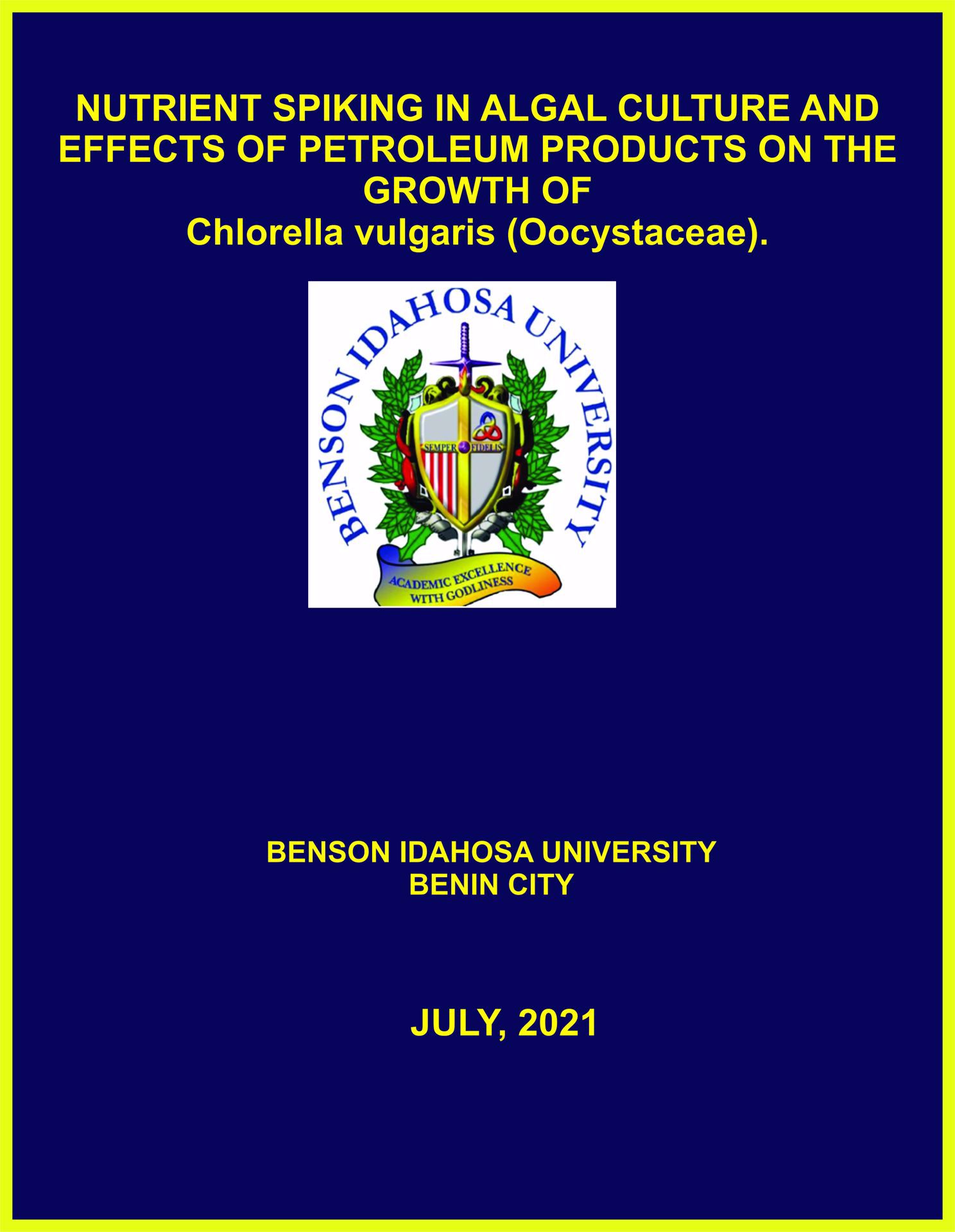 NUTRIENT SPIKING IN ALGAL CULTURE AND EFFECTS OF PETROLEUM PRODUCTS ON THE GROWTH OF  CHLORELLA VULGARIS (OOCYSTACEAE). cover