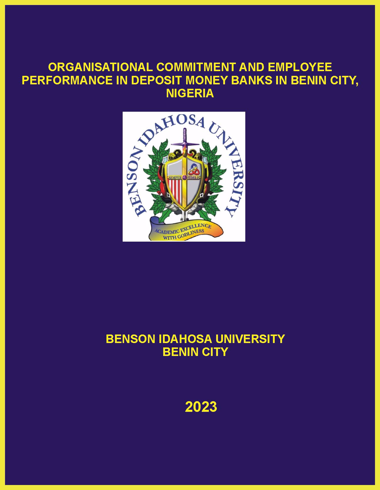 ORGANISATIONAL COMMITMENT AND EMPLOYEE PERFORMANCE IN DEPOSIT MONEY BANKS IN BENIN CITY, NIGERIA cover