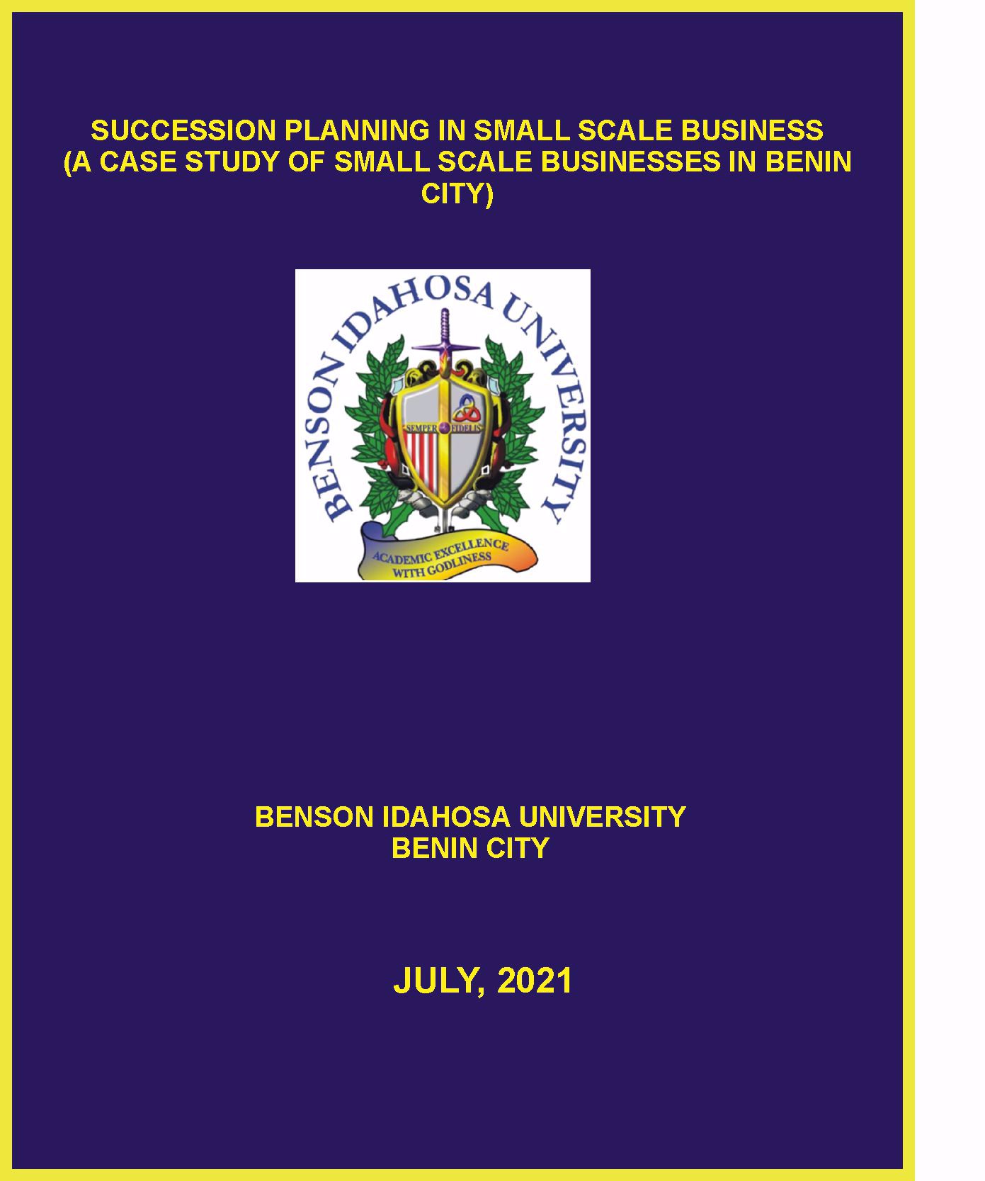 SUCCESSION PLANNING IN SMALL SCALE BUSINESS (A CASE STUDY OF SMALL SCALE BUSINESSES IN BENIN CITY) cover
