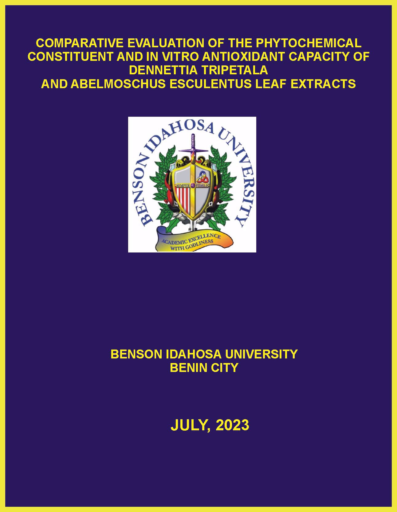 COMPARATIVE EVALUATION OF THE PHYTOCHEMICAL CONSTITUENT AND IN VITRO ANTIOXIDANT CAPACITY OF DENNETTIA TRIPETALA AND ABELMOSCHUS ESCULENTUS LEAF EXTRACTS cover