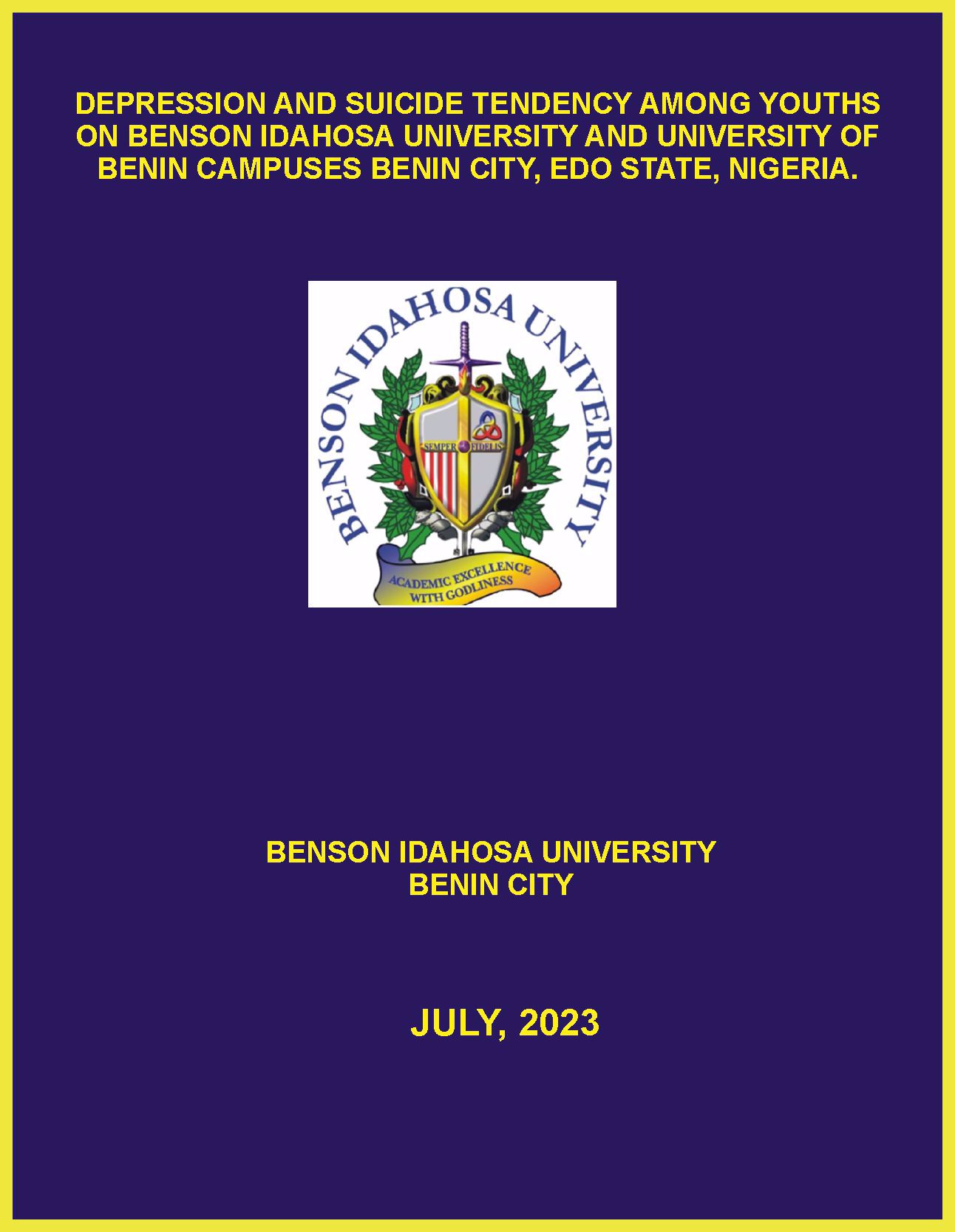 DEPRESSION AND SUICIDE TENDENCY AMONG YOUTHS  ON BENSON IDAHOSA UNIVERSITY AND UNIVERSITY OF BENIN CAMPUSES BENIN CITY, EDO STATE, NIGERIA. cover