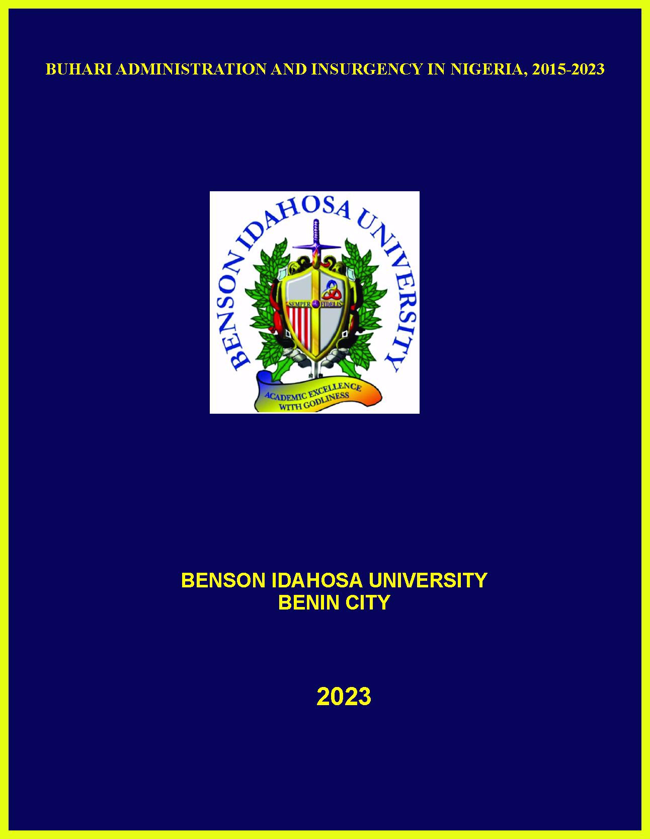 BUHARI ADMINISTRATION AND INSURGENCY IN NIGERIA, 2015-2023 cover