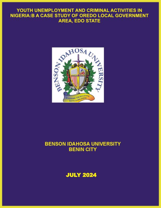 YOUTH UNEMPLOYMENT AND CRIMINAL ACTIVITIES IN NIGERIA: A CASE STUDY OF OREDO LOCAL GOVERNMENT AREA, EDO STATE cover